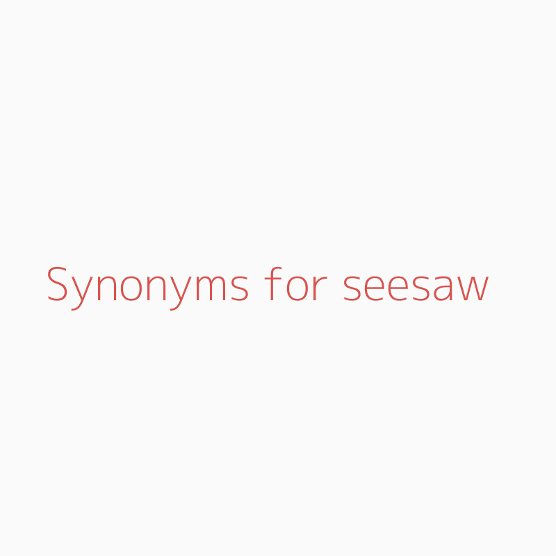 Seesaw synonym shop